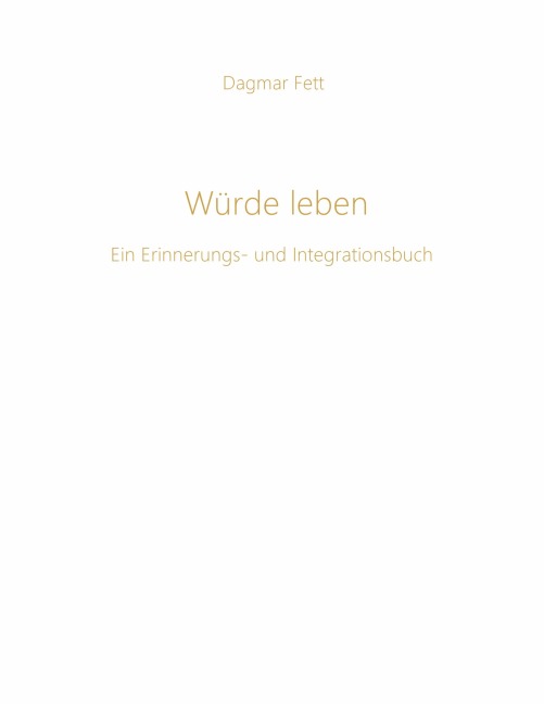 Würde leben - Dagmar Fett