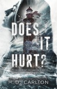 Cover-Bild zum Titel 'Does It Hurt?' von 'H. D. Carlton'