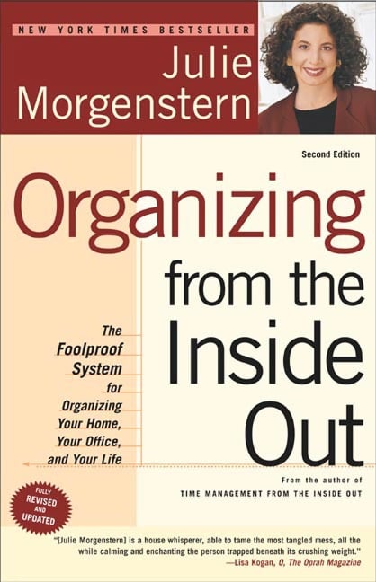 Organizing from the Inside Out - Julie Morgenstern