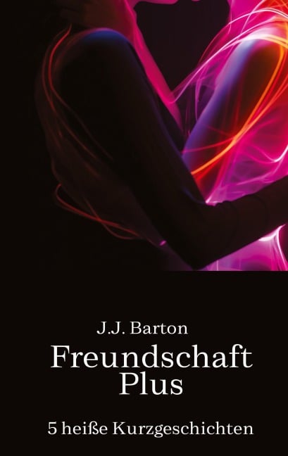 Freundschaft Plus - J. J. Barton
