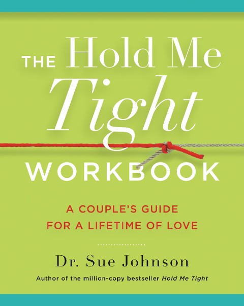 The Hold Me Tight Workbook - Sue Johnson