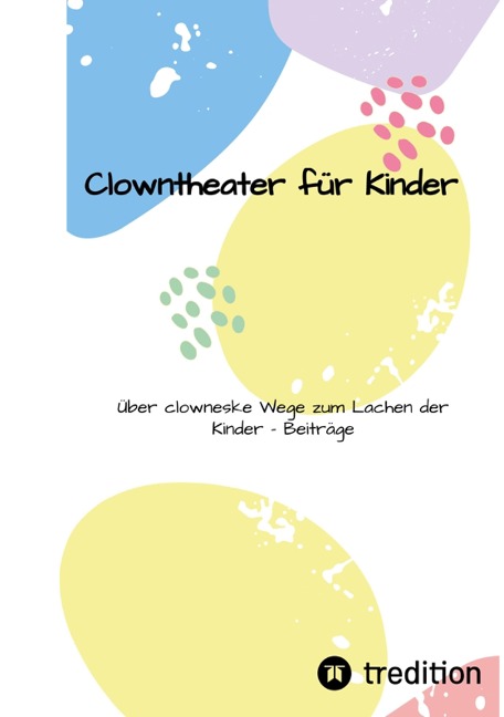 Clownstheater für Kinder - Larsen Sechert, Florian Teller, Matthias Marquitz, Carla Marquitz, Wiebke Bruns