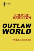 Cover-Bild zum Titel 'Outlaw World' von 'Edmond Hamilton'