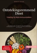 Cover-Bild zum Titel 'Ontstekingsremmend Dieet: Voeding bij Auto-immuunziekten' von 'Bendis A. I. Saage - Nederlands'