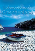 Cover-Bild zum Titel 'Liebesreise nach Griechenland' von 'Lynne Graham, Anne Mather, Michelle Reid'