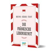 Cover-Bild zum Titel 'Die fränkische Lebenskunst' von 'Alfred Breunig, Mac Härder, Oliver Tissot'