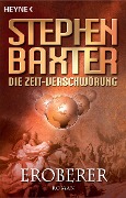 Cover-Bild zum Titel 'Die Zeit-Verschwörung 2: Eroberer' von 'Stephen Baxter'