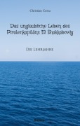Cover-Bild zum Titel 'Das unglaubliche Leben des Piratenkapitäns El Shakkabowly' von 'Christian Corsa'