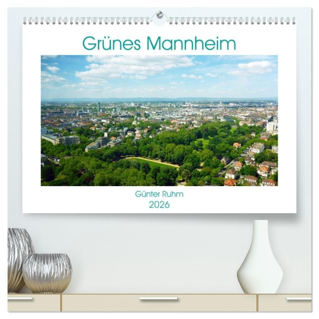 Grünes Mannheim (hochwertiger Premium Wandkalender 2026 DIN A2 quer), Kunstdruck in Hochglanz - Günter Ruhm
