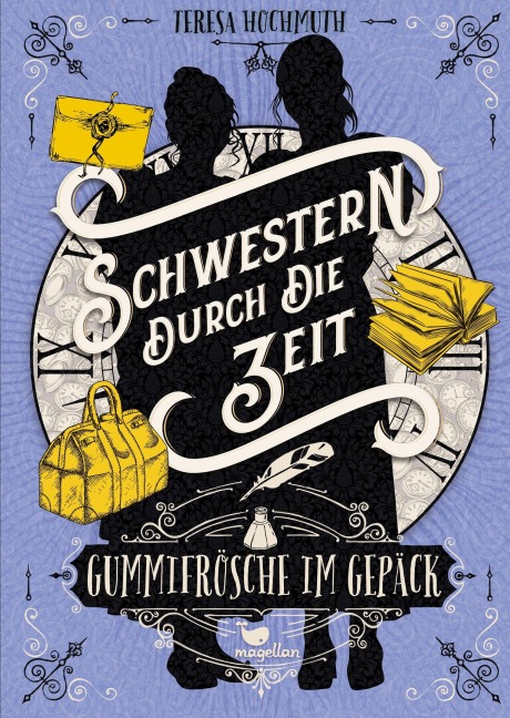 Schwestern durch die Zeit - Gummifrösche im Gepäck - Teresa Hochmuth