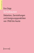 Cover-Bild zum Titel 'Schulbauten - Debatten, Darstellungen und Aneignungspraktiken von 1968 bis heute' von 'Eva Zepp'