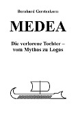 Cover-Bild zum Titel 'MEDEA, die verlorene Tochter' von 'Bernhard Gerstenkorn'