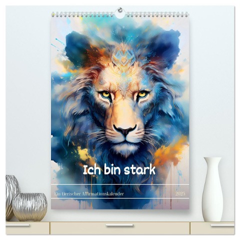 Ich bin stark - Ein tierischer Affirmationskalender (hochwertiger Premium Wandkalender 2025 DIN A2 hoch), Kunstdruck in Hochglanz - Drachenkind-Fotografie Drachenkind-Fotografie