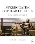 Cover-Bild zum Titel 'Interrogating Popular Culture' von 'Stacy Takacs'
