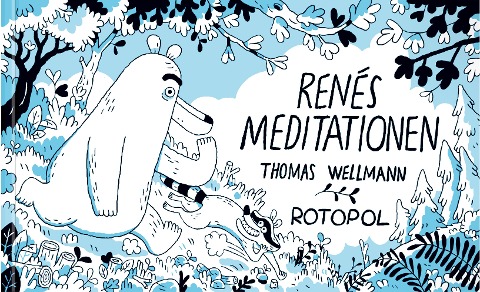 Renés Meditationen - Thomas Wellmann, Thomas Wellmann