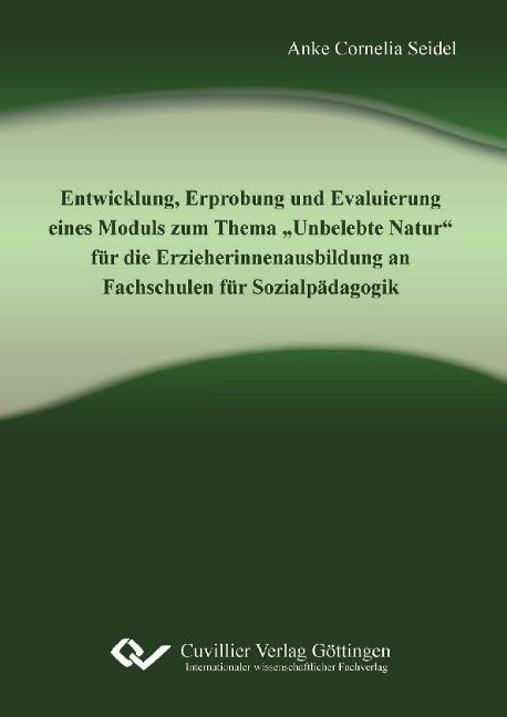 Entwicklung, Erprobung und Evaluierung eines Moduls zum Thema „Unbelebte Natur“ für die Erzieherinnenausbildung an Fachschulen für Sozialpädagogik - 