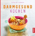 Darmgesund kochen - Martin Storr, Julia Weißbrod