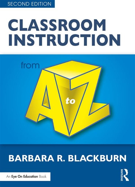 Classroom Instruction from A to Z - Barbara R. Blackburn