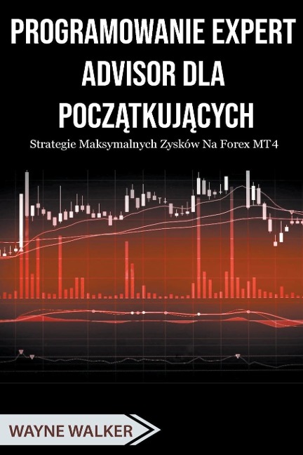 Programowanie Expert Advisor dla Pocz¿tkuj¿cych - Wayne Walker