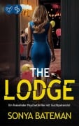 Cover-Bild zum Titel 'The Lodge | Ein fesselnder Psychothriller mit Suchtpotenzial' von 'Sonya Bateman'