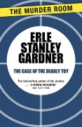 Cover-Bild zum Titel 'The Case of the Deadly Toy' von 'Erle Stanley Gardner'