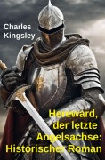 Cover-Bild zum Titel 'Hereward, der letzte Angelsachse: Historischer Roman' von 'Charles Kingsley'