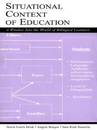 Situational Context of Education - Mar¡a Estela Brisk, Sara Ruth Hamerla, Angela Burgos