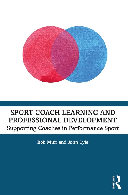 Sport Coach Learning and Professional Development - Bob Muir, John Lyle