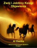 Cover-Bild zum Titel 'Zwój i Jezdzcy Ksiegi Objawienia (Seria Proroctw Chrzescijanskich, #1)' von 'Al Danks'