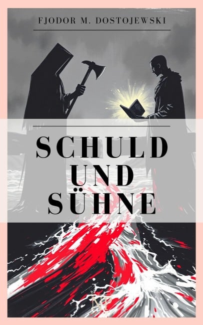 Schuld und Sühne - Fjodor Michailowitsch Dostojewski