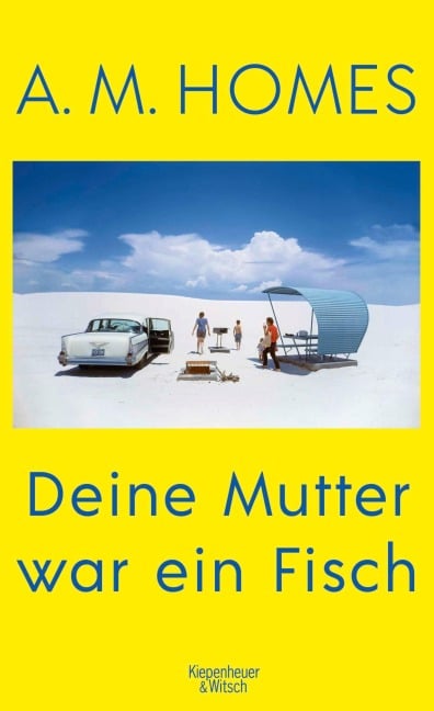 Deine Mutter war ein Fisch - A. M. Homes