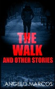 Cover-Bild zum Titel 'The Walk: And other stories' von 'Angelo Marcos'
