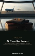 Cover-Bild zum Titel 'Air Travel for Seniors' von 'Imad Muratspahic'