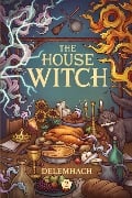 Cover-Bild zum Titel 'The House Witch 2' von 'Delemhach'