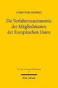 Cover-Bild zum Titel 'Die Verfahrensautonomie der Mitgliedstaaten der Europäischen Union' von 'Christoph Krönke'