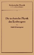 Die technische Physik des Kraftwagens - Erich Wintergerst