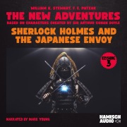 Cover-Bild zum Titel 'Sherlock Holmes and the Japanese Envoy (The New Adventures, Episode 3)' von 'Arthur Conan Doyle, F. E. Patzak, William K. Stewart'