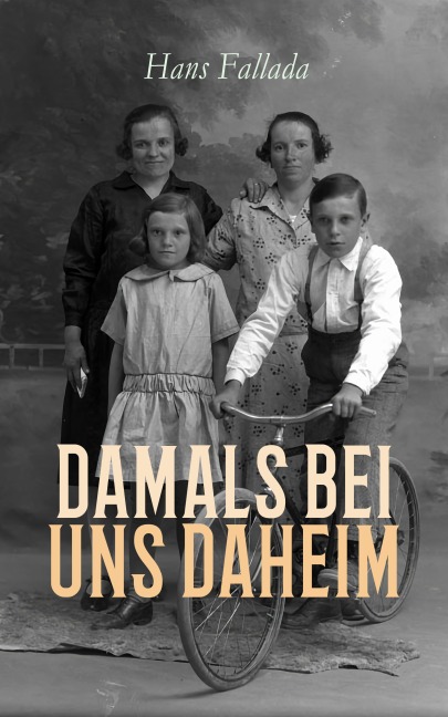 Damals bei uns daheim - Hans Fallada
