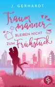 Cover-Bild zum Titel 'Traummänner bleiben nicht zum Frühstück' von 'J. Gerhardt'
