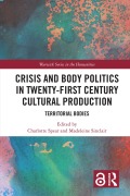 Cover-Bild zum Titel 'Crisis and Body Politics in Twenty-First Century Cultural Production' von ''