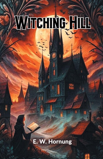 Witching Hill - E. W. Hornung