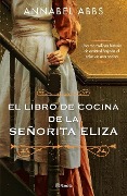 Cover-Bild zum Titel 'El Libro de Cocina de la Señorita Eliza' von 'Annabel Abbs'
