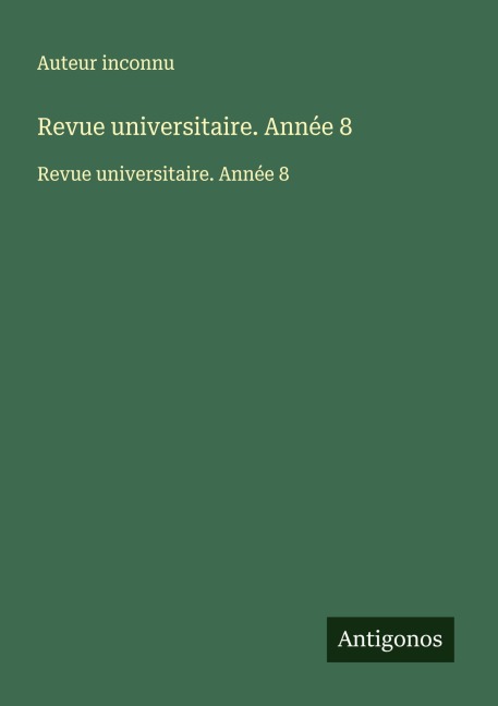 Revue universitaire. Année 8 - Auteur Inconnu