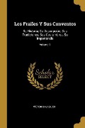 Cover-Bild zum Titel 'Los Frailes Y Sus Conventos' von 'Víctor Balaguer'