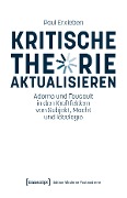Cover-Bild zum Titel 'Kritische Theorie aktualisieren' von 'Paul Erxleben'