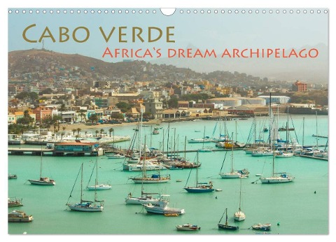 Cabo Verde - Africa's Dream Archipelago (Wall Calendar 2025 DIN A3 landscape), CALVENDO 12 Month Wall Calendar - ©. Elke Karin Bloch