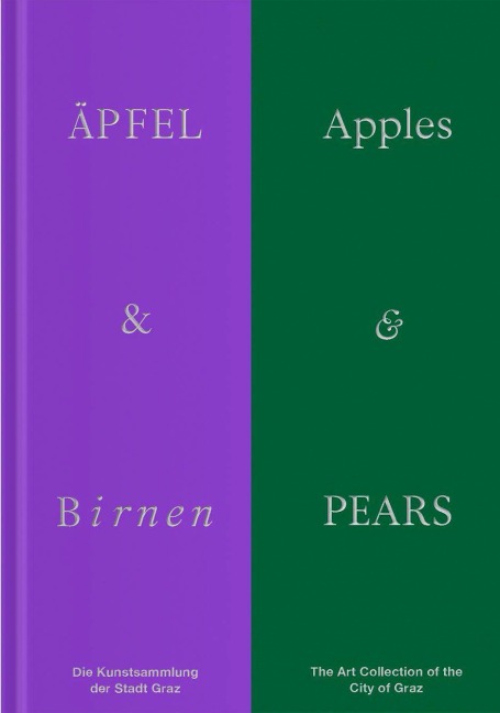 Äpfel & Birnen / Apples & Pears - Anna Döcker, Birgit Kulterer, Bernadette Mußbacher, Markus Waitschacher