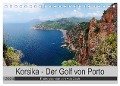 Korsika - Der Golf von Porto (Tischkalender 2024 DIN A5 quer), CALVENDO Monatskalender - Ade Zech