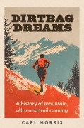 Cover-Bild zum Titel 'Dirtbag Dreams' von 'Carl Morris'