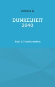 Cover-Bild zum Titel 'Dunkelheit 2040' von 'Christian Sy'